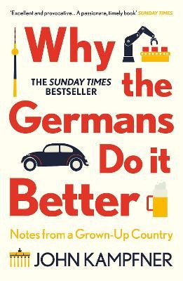 WHY THE GERMANS DO IT BETTER