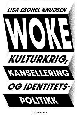 WOKE-KULTURKRIG, KANSELLERING OG IDENTIT