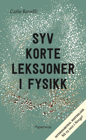 SYV KORTE LEKSJONER I FYSIKK