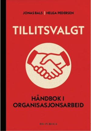 TILLITSVALGT: HÅNDBOK I ORGANISASJONSARBEID