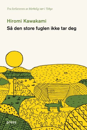 SÅ DEN STORE FUGLEN IKKE TAR DEG