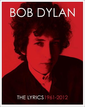 BOB DYLAN - THE LYRICS 1961-2020