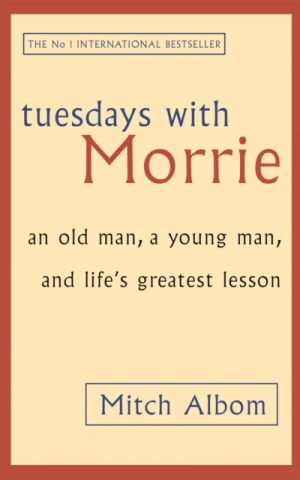 TUESDAYS WITH MORRIE