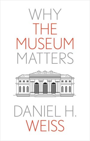 WHY THE MUSEUM MATTERS