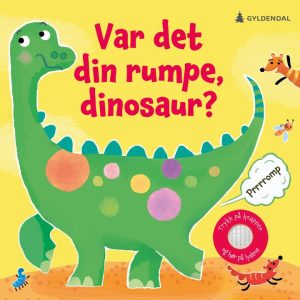 VAR DET DIN RUMPE, DINOSAUR?