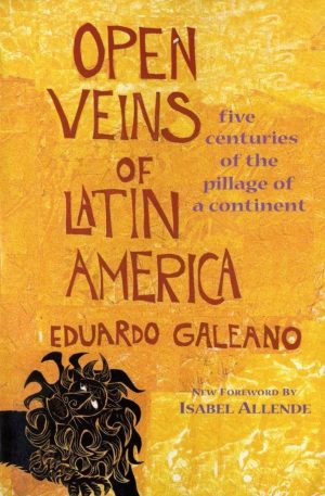 OPEN VEINS OF LATIN AMERICA