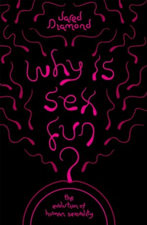 WHY IS SEX FUN?