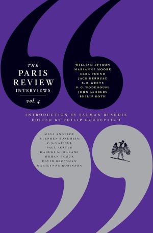 PARIS REVIEW INTERVIEWS VOL 4