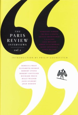 THE PARIS REVIEW INTERVIEWS VOL. 1