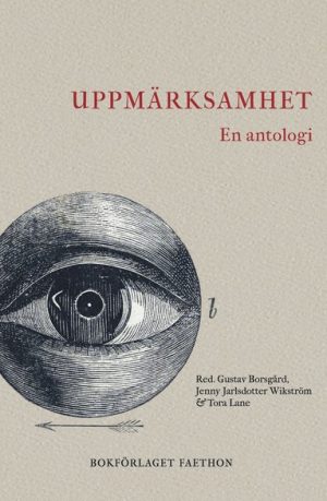 UPPMÄRKSAMHET - EN ANTOLOGI