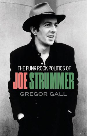 THE PUNK ROCK POLITICS OF JOE STRUMMER