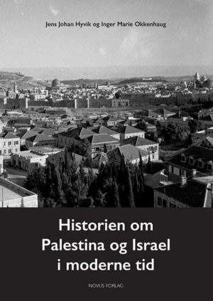 HISTORIEN OM PALESTINA OG ISRAEL I MODERNE TID