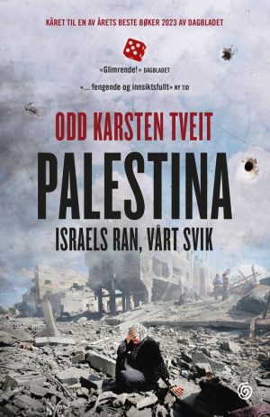 PALESTINA: ISRAELS RAN, VÅRT SVIK