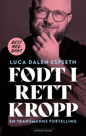 FØDT I RETT KROPP