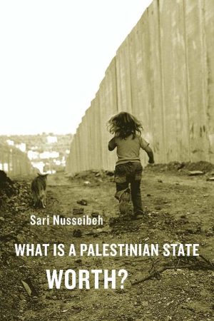 WHAT IS A PALESTINIAN STATE WORTH?