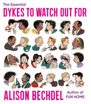 the ESSENTIAL DYKES TO WATCH OUT FOR