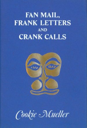 FAN MAIL, FRANK LETTERS AND CRANK CALLS