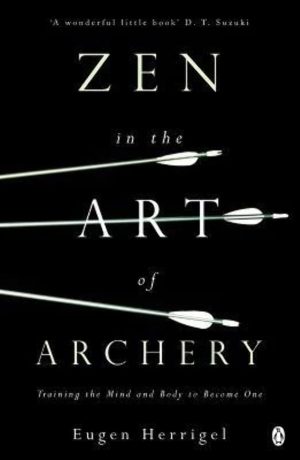 ZEN IN THE ART OF ARCHERY