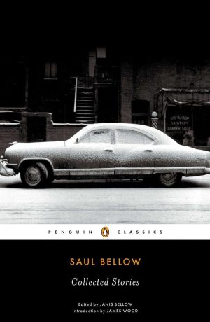 Collected Stories: Saul Bellow