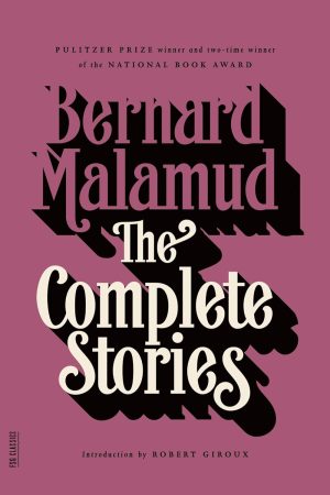 The Complete Stories: Bernard Malamud