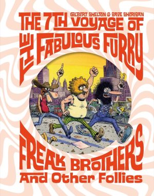 The 7th Voyage of The Fabulous Furry Freak Brothers and Other Follies