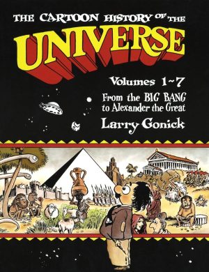 The Cartoon History of the Universe Volumes 1-7