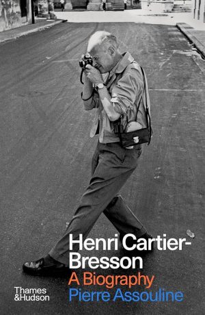 HENRI CARTIER-BRESSON: A BIOGRAPHY