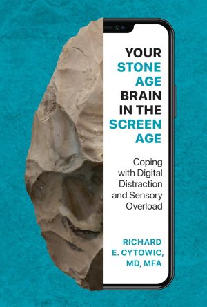 Your Stone Age Brain in the Screen Age